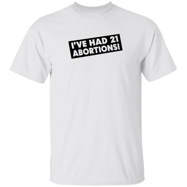 Duc - I've Had 21 Abortions T Shirt Aldous Huxley's Ghost