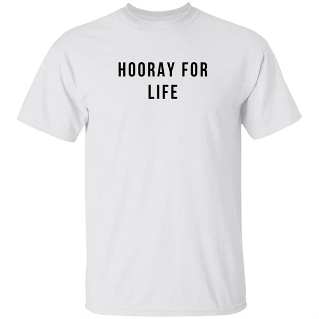 Hooray Ror Life T Shirt B Unlimited