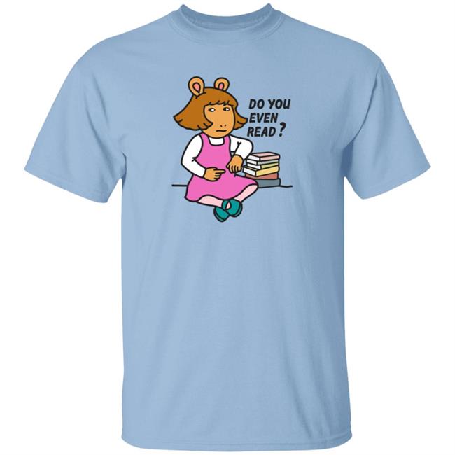 D.W Read Do You Even Read Shirt Inkwell Threads Sassy D.W Read D.W Read Do You Even Read Shirt Inkwell Threads Sassy D.W Read