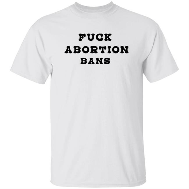 Teafund Threadless Store Caroline Duble Texas Equal Access Fund Fuck Abortion Bans Shirt