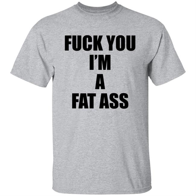 The Matt Knicks Fuck You Im A Fat Ass Shirt The Matt Knicks Fuck You Im A Fat Ass Shirt