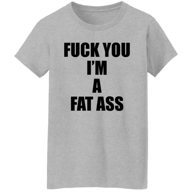 The Matt Knicks Fuck You Im A Fat Ass Shirt The Matt Knicks Fuck You Im A Fat Ass Shirt