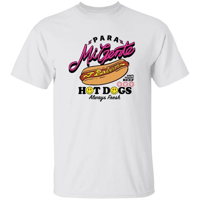 Jbalvin Merch J Balvin’S Hot Dog T Shirt Para Mi Gente Hot Dogs Always Fresh
