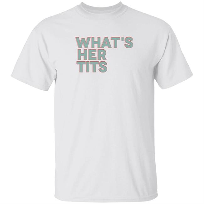 Kat Timpf What's Her Tits T Shirt Will Work 4 Rights