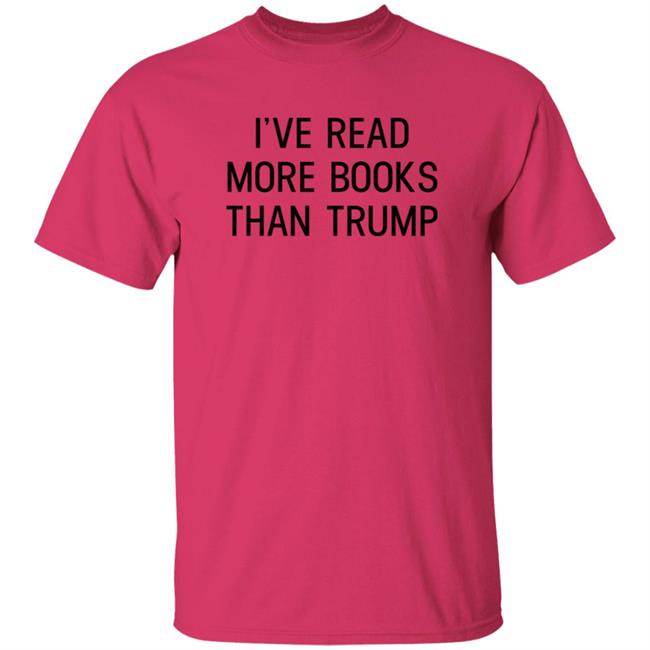 I've Read More Books Than Trump T Shirt Jonathan Jbm32753