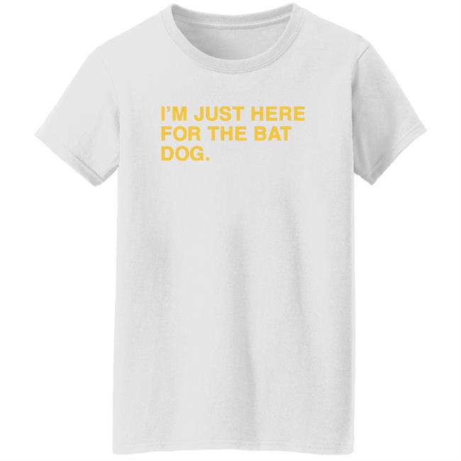 That Sports Girl Pelican Baseball I'm Just Here For The Bat Dog Obvious Shirts That Sports Girl Pelican Baseball I'm Just Here For The Bat Dog Obvious Shirts