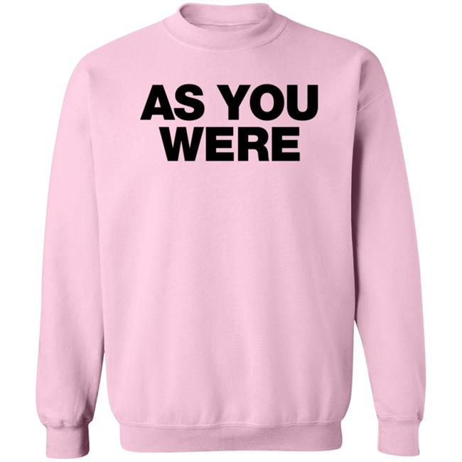 Liam Gallagher Merch As You Were Sweatshirt Liam Gallagher Merch As You Were Sweatshirt