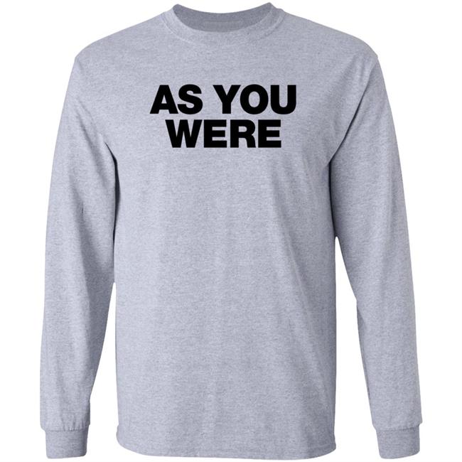 Liam Gallagher Merch As You Were Sweatshirt Liam Gallagher Merch As You Were Sweatshirt