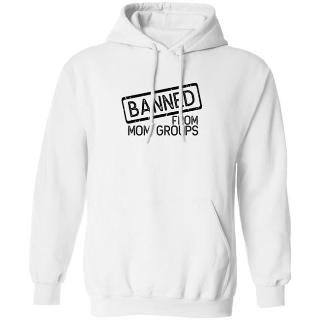 Still She Smiles Banned From Mom Group Hoodie Still She Smiles Banned From Mom Group Hoodie