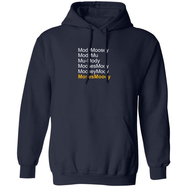 Moses Moody ModyMoosey ModyMu Mu-Mody MoosesMody MooseyMosy Shirt Warriorsworld Moses Moody ModyMoosey ModyMu Mu-Mody MoosesMody MooseyMosy Shirt Warriorsworld