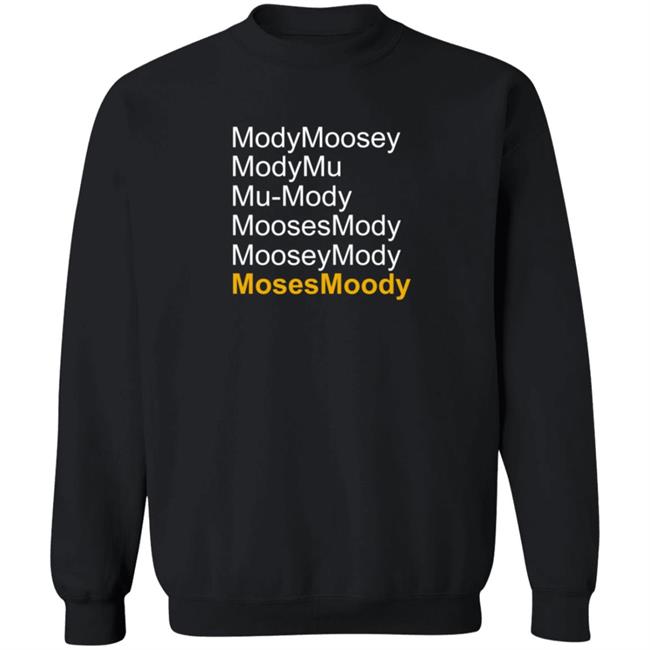 Moses Moody ModyMoosey ModyMu Mu-Mody MoosesMody MooseyMosy Shirt Warriorsworld Moses Moody ModyMoosey ModyMu Mu-Mody MoosesMody MooseyMosy Shirt Warriorsworld