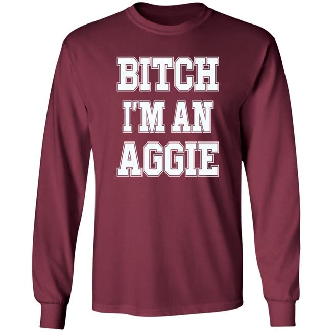 Bitch I'm An Aggie Shirt Esha Ieatcha Bitch I'm An Aggie Shirt Esha Ieatcha