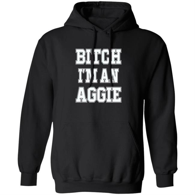 Bitch I'm An Aggie Shirt Esha Ieatcha Bitch I'm An Aggie Shirt Esha Ieatcha