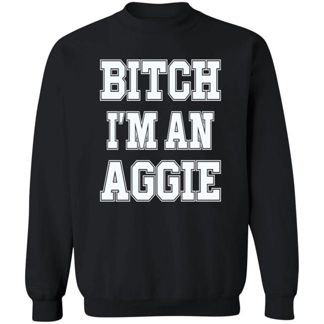 Bitch I'm An Aggie Shirt Esha Ieatcha Bitch I'm An Aggie Shirt Esha Ieatcha