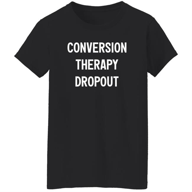 National Coming Out Day Conversion Therapy Dropout T Shirt Tim Schraeder National Coming Out Day Conversion Therapy Dropout T Shirt Tim Schraeder