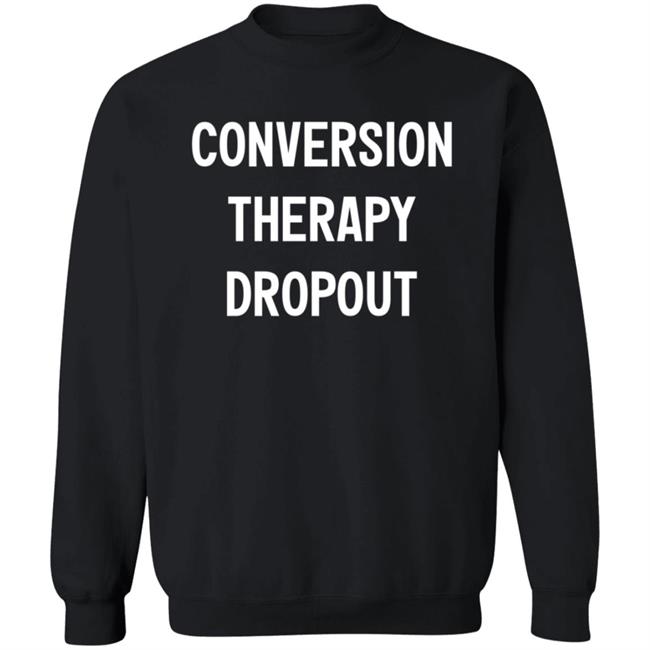 National Coming Out Day Conversion Therapy Dropout T Shirt Tim Schraeder National Coming Out Day Conversion Therapy Dropout T Shirt Tim Schraeder
