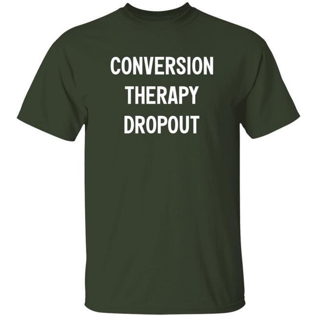 National Coming Out Day Conversion Therapy Dropout T Shirt Tim Schraeder National Coming Out Day Conversion Therapy Dropout T Shirt Tim Schraeder