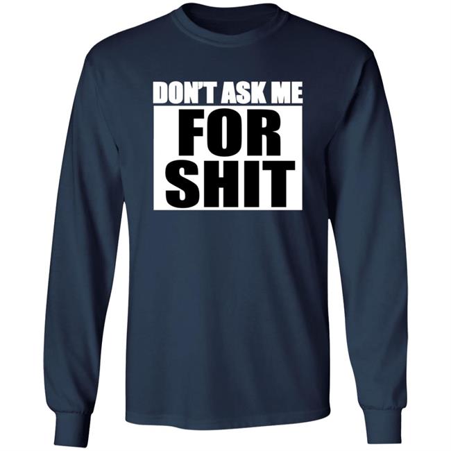 Sparkfox Don't Ask Me For Shit Shirt Sparkfox Don't Ask Me For Shit Shirt