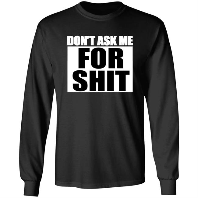 Sparkfox Don't Ask Me For Shit Shirt Sparkfox Don't Ask Me For Shit Shirt
