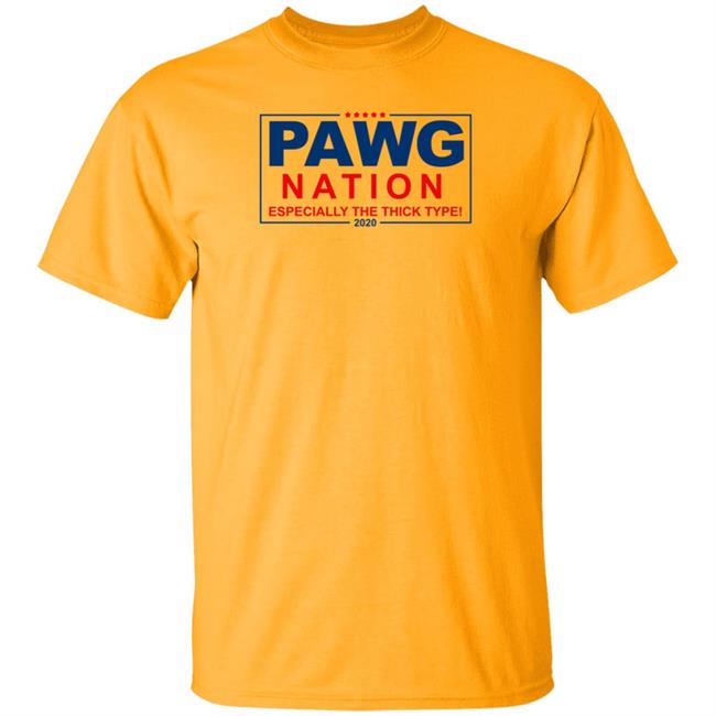 Pawg Nation Especially The Thick Type Shirt Stopitg Pawg Nation Especially The Thick Type Shirt Stopitg