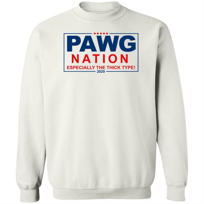 Pawg Nation Especially The Thick Type Shirt Stopitg Pawg Nation Especially The Thick Type Shirt Stopitg