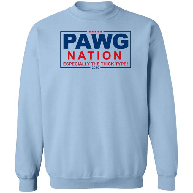 Pawg Nation Especially The Thick Type Shirt Stopitg Pawg Nation Especially The Thick Type Shirt Stopitg
