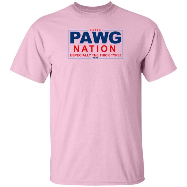 Pawg Nation Especially The Thick Type Shirt Stopitg Pawg Nation Especially The Thick Type Shirt Stopitg
