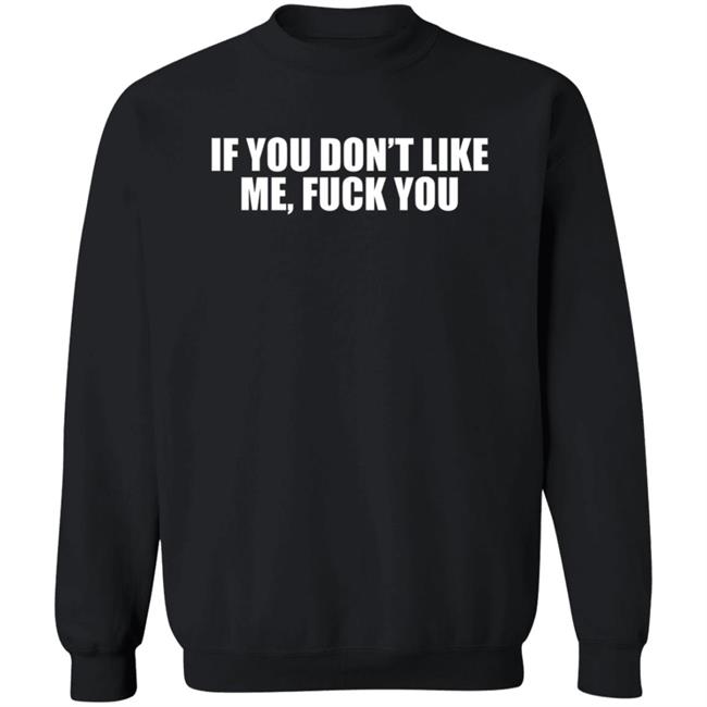 Jokertown If You Don’t Like Me Fuck You Shirt Jokertown If You Don’t Like Me Fuck You Shirt