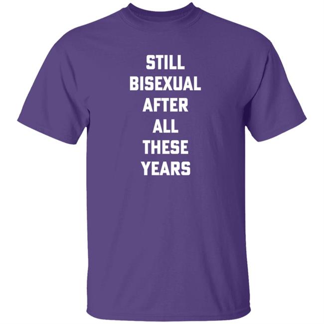 Hello Merch Still Bisexual After All These Years T Shirt Hugscactuses Hello Merch Still Bisexual After All These Years T Shirt Hugscactuses