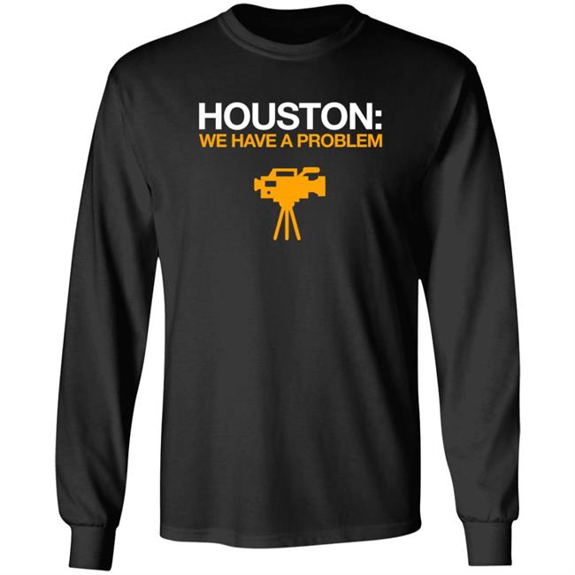 Obvious Shirts Houston We Have A Problem Shirt Anti-Astros Shirt Obvious Shirts Houston We Have A Problem Shirt Anti-Astros Shirt
