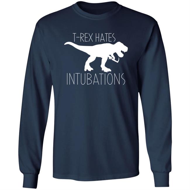 Nurse Kelsey T-Rex Hates Intubations Shirt Nurse Kelsey T-Rex Hates Intubations Shirt