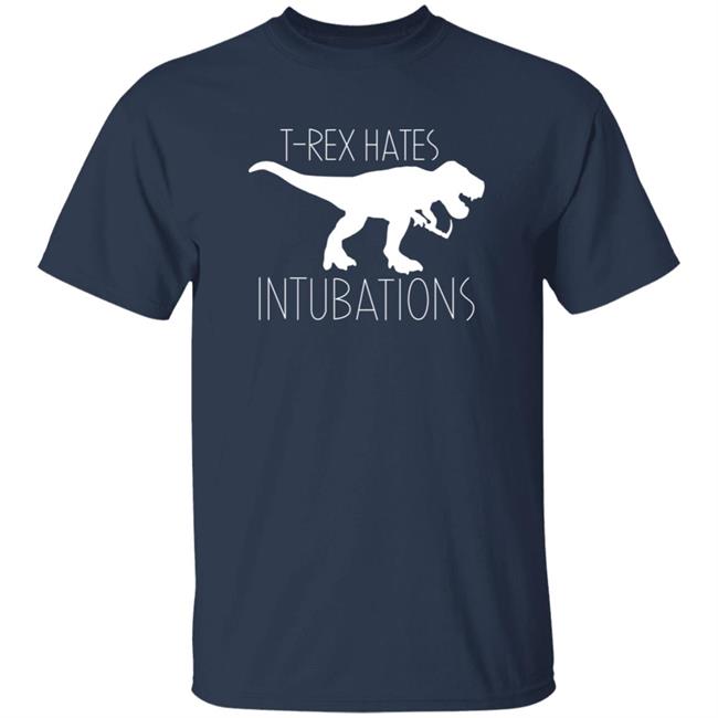 Nurse Kelsey T-Rex Hates Intubations Shirt Nurse Kelsey T-Rex Hates Intubations Shirt