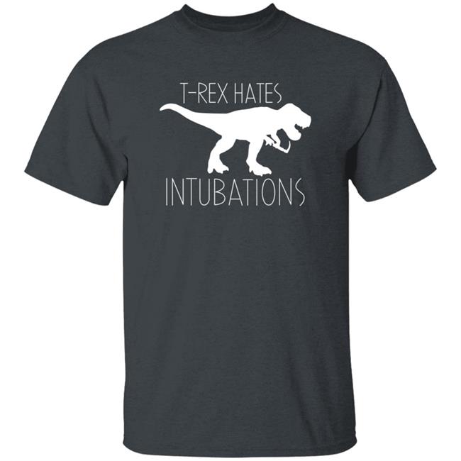 Nurse Kelsey T-Rex Hates Intubations Shirt Nurse Kelsey T-Rex Hates Intubations Shirt
