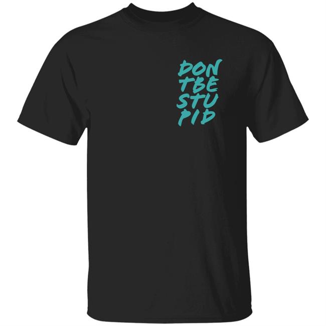 Philip Defranco Merch Don't Be Stupid Shirt Philip Defranco Merch Don't Be Stupid Shirt