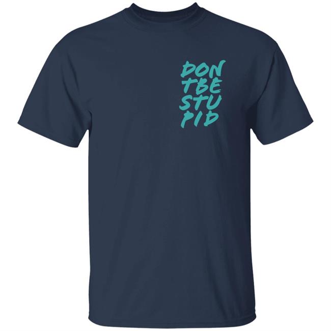 Philip Defranco Merch Don't Be Stupid Shirt Philip Defranco Merch Don't Be Stupid Shirt