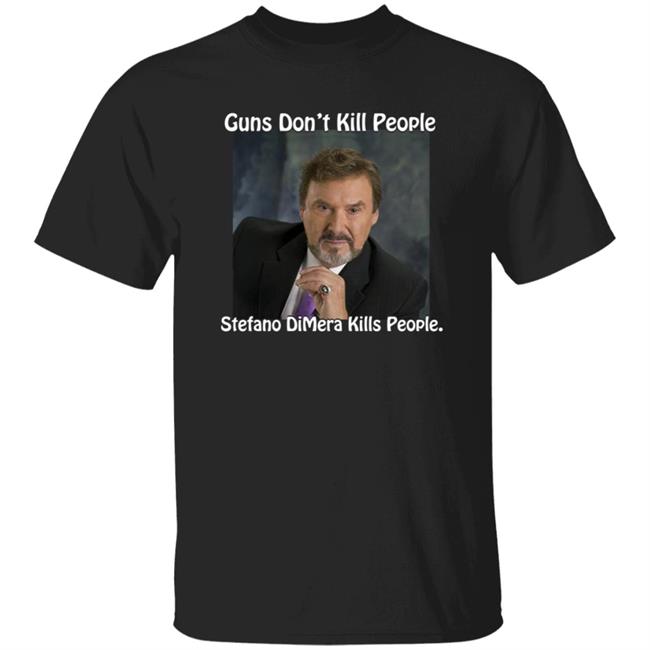 James Lott Jr1 National Soap Opera Day Guns Don't Kill People Stefano Dimera Kills People Shirt