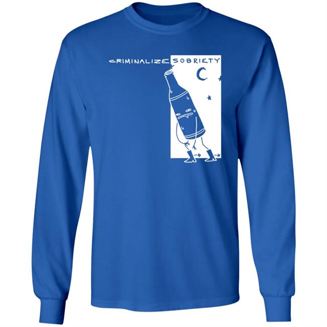 The Coofunist Criminalize Sobriety T Shirt The Dick Show The Coofunist Criminalize Sobriety T Shirt The Dick Show