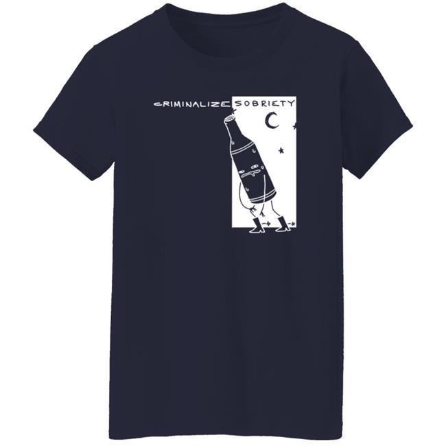 The Coofunist Criminalize Sobriety T Shirt The Dick Show The Coofunist Criminalize Sobriety T Shirt The Dick Show