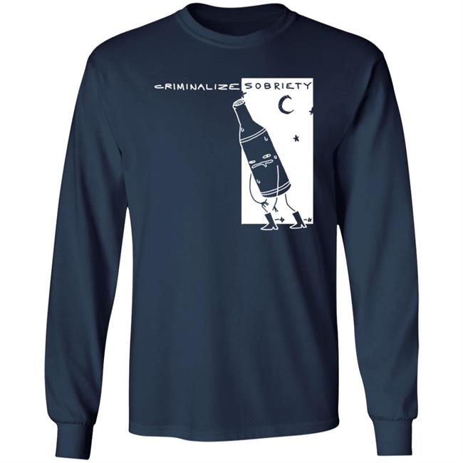 The Coofunist Criminalize Sobriety T Shirt The Dick Show The Coofunist Criminalize Sobriety T Shirt The Dick Show