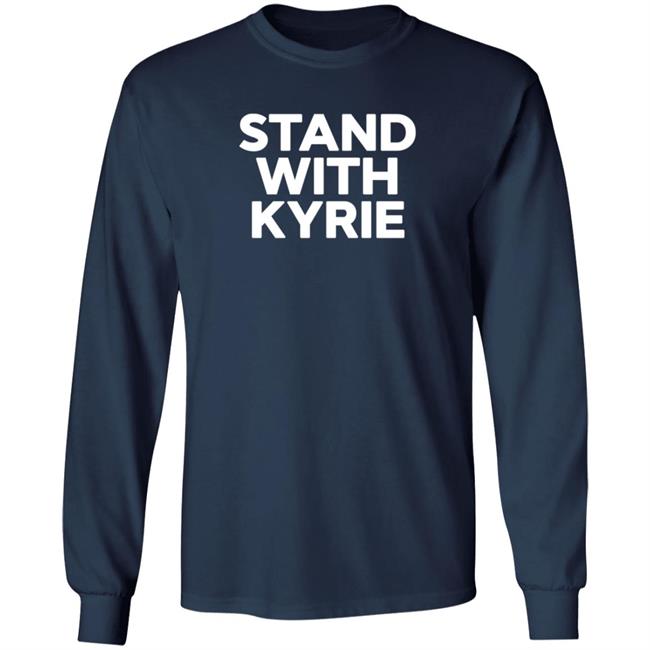 Stand With Kyrie T Shirt Kyrie Irving Stand With Kyrie T Shirt Kyrie Irving