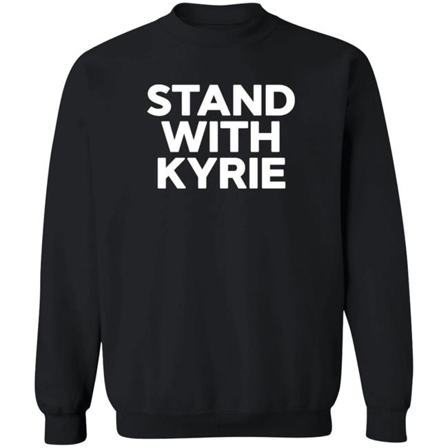 Stand With Kyrie T Shirt Kyrie Irving Stand With Kyrie T Shirt Kyrie Irving