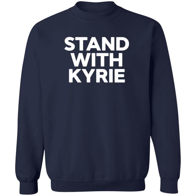 Stand With Kyrie T Shirt Kyrie Irving Stand With Kyrie T Shirt Kyrie Irving