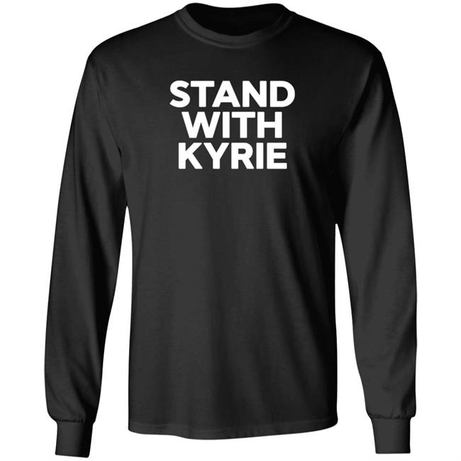 Stand With Kyrie T Shirt Kyrie Irving Stand With Kyrie T Shirt Kyrie Irving
