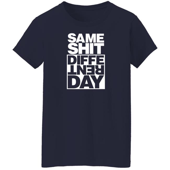 Fully Filmy Shop Same Shit Different Day Shirt Gianfranco Shola Fully Filmy Shop Same Shit Different Day Shirt Gianfranco Shola