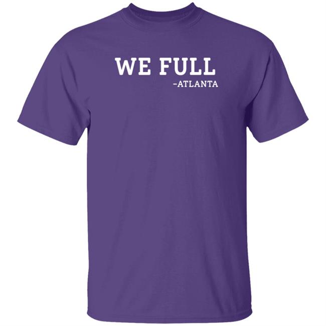 Ludacris We Full Atlanta Shirt Ludacris We Full Atlanta Shirt