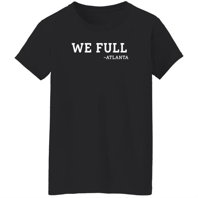 Ludacris We Full Atlanta Shirt Ludacris We Full Atlanta Shirt
