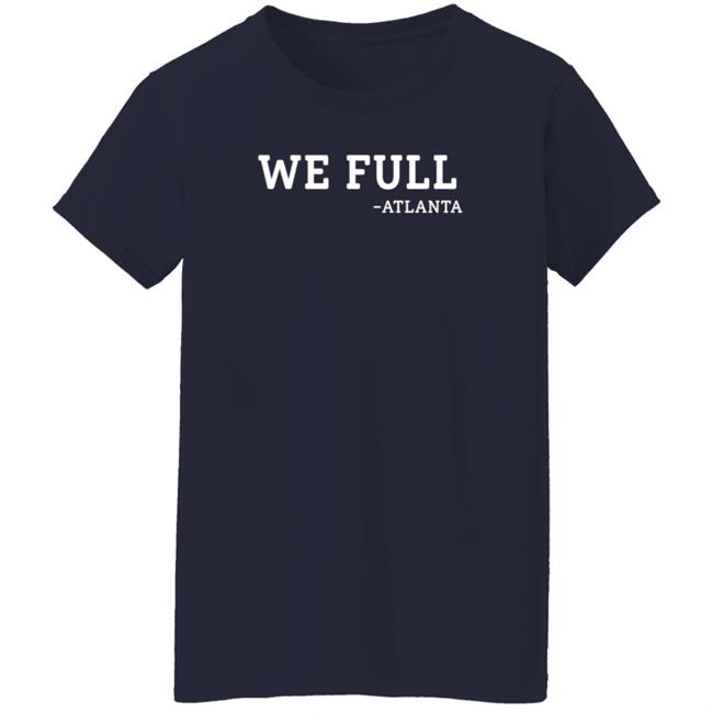 Ludacris We Full Atlanta Shirt Ludacris We Full Atlanta Shirt