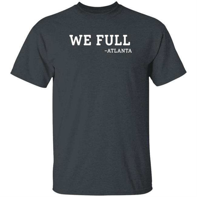 Ludacris We Full Atlanta Shirt Ludacris We Full Atlanta Shirt