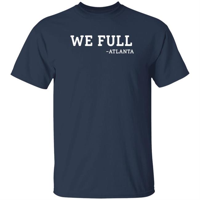 Ludacris We Full Atlanta Shirt Ludacris We Full Atlanta Shirt