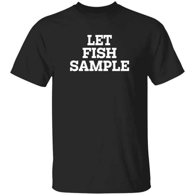Let Fish Sample Shirt Wap Country